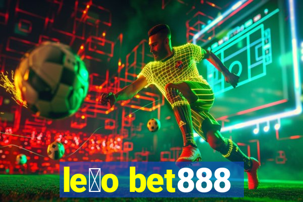 le茫o bet888