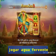 jogar agua fervente no vaso