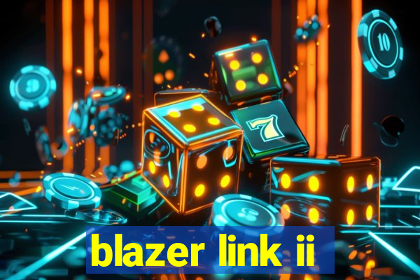 blazer link ii