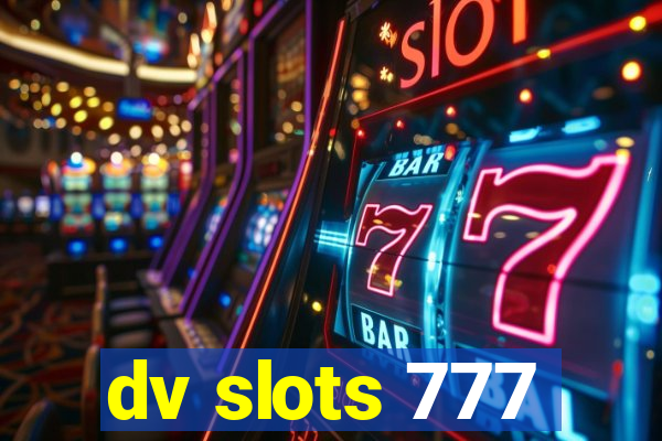 dv slots 777