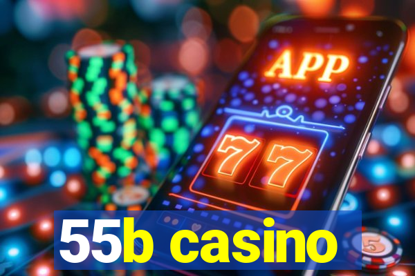 55b casino