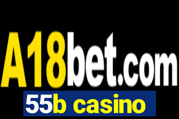 55b casino