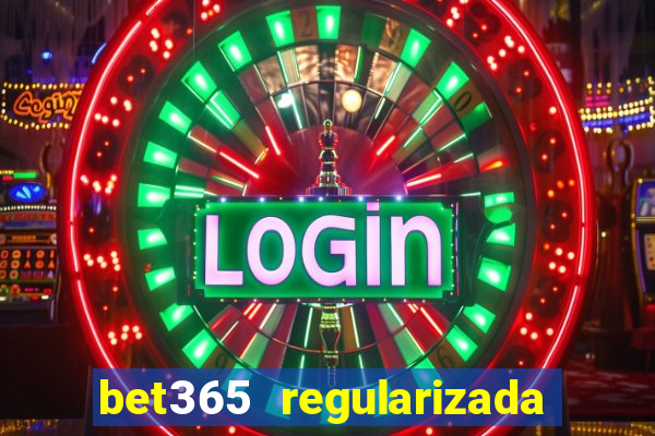 bet365 regularizada no brasil