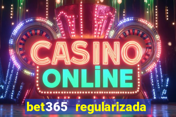 bet365 regularizada no brasil