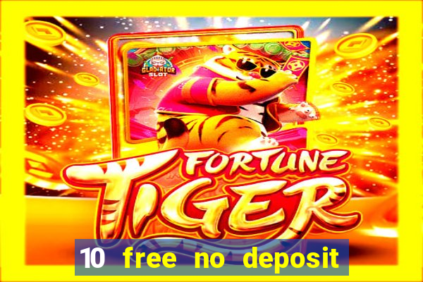 10 free no deposit casino uk 2022