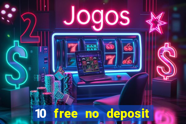 10 free no deposit casino uk 2022