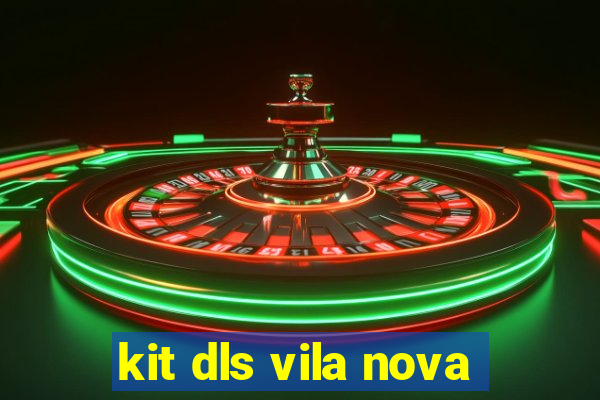 kit dls vila nova