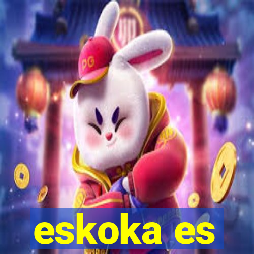 eskoka es