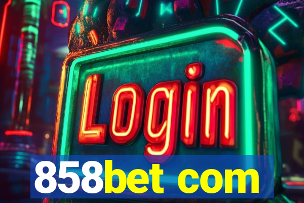 858bet com