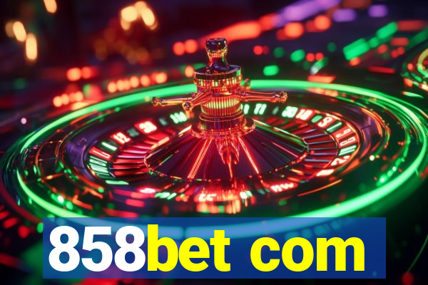 858bet com