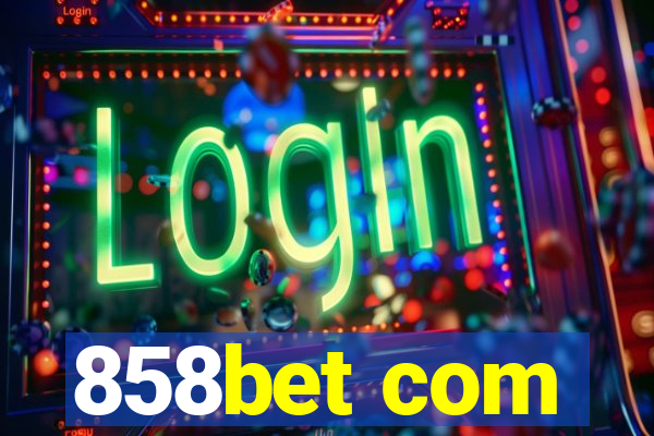 858bet com