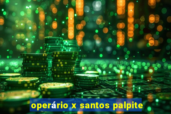 operário x santos palpite