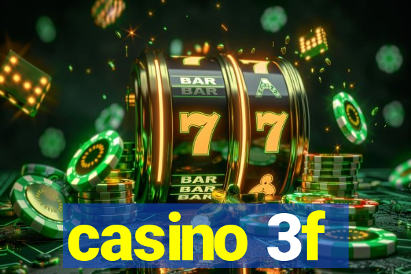 casino 3f