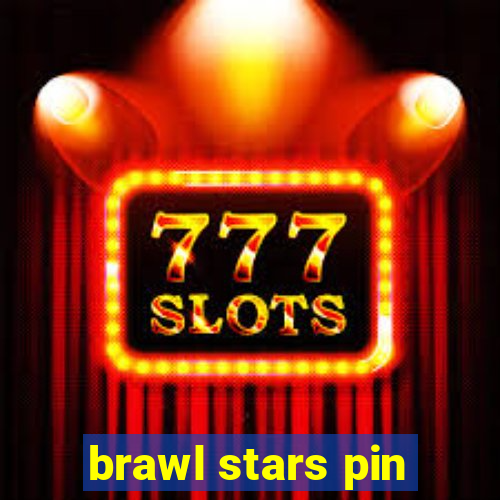 brawl stars pin