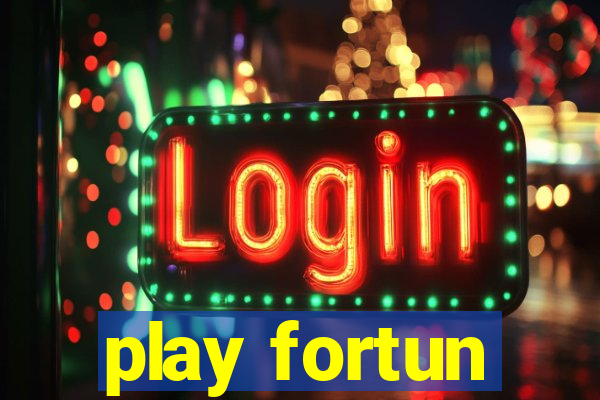 play fortun