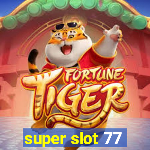 super slot 77