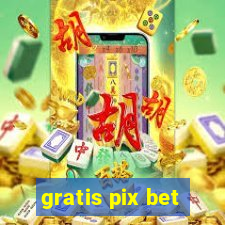 gratis pix bet