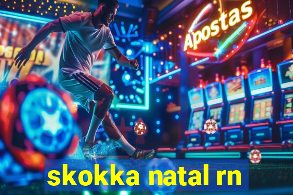 skokka natal rn