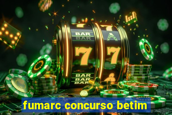 fumarc concurso betim