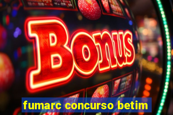 fumarc concurso betim