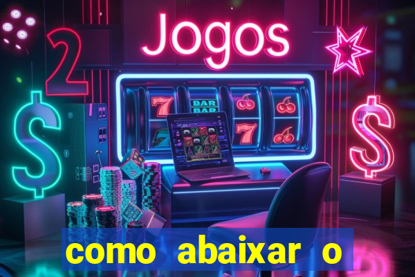 como abaixar o jogo do tigre