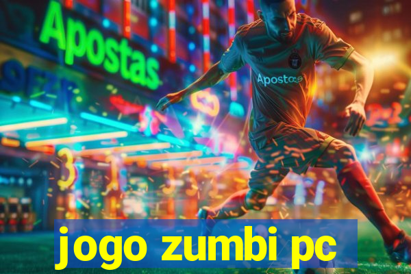 jogo zumbi pc