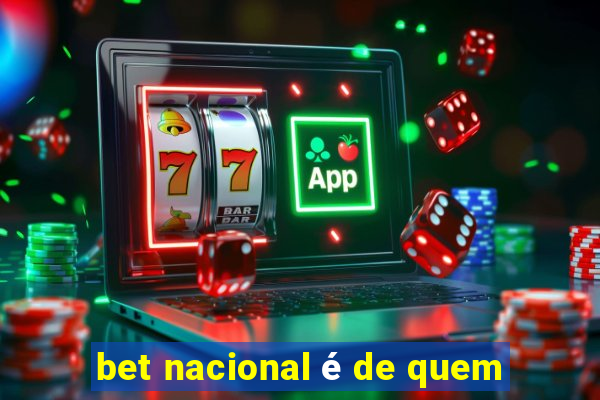 bet nacional é de quem