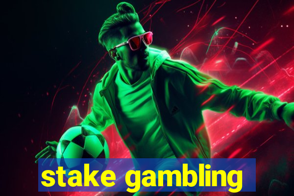 stake gambling