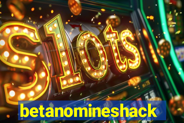 betanomineshack