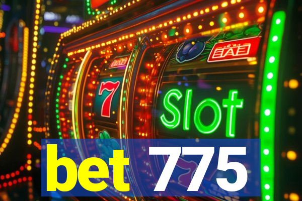 bet 775