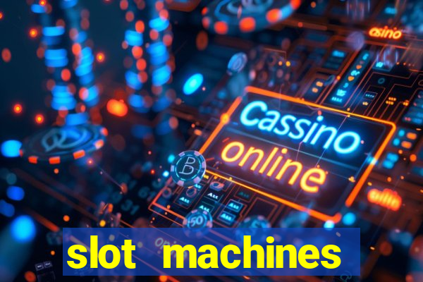 slot machines casino slots