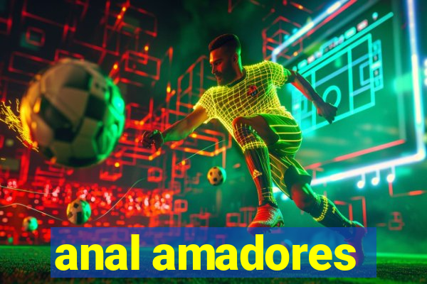 anal amadores