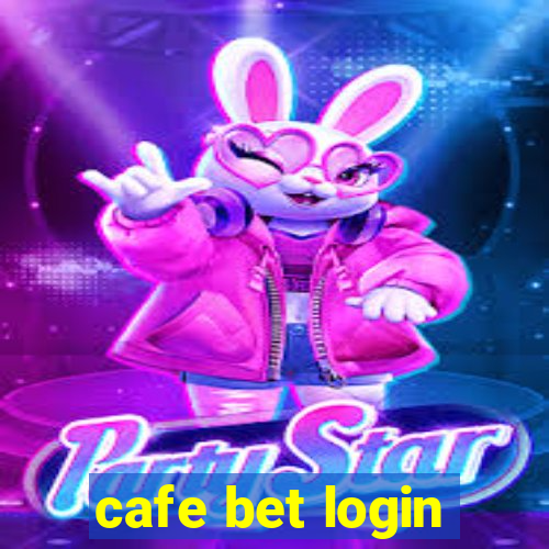 cafe bet login