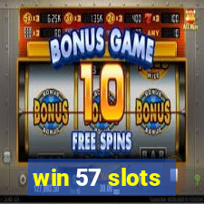 win 57 slots