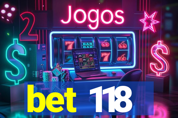 bet 118