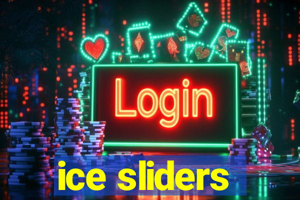 ice sliders