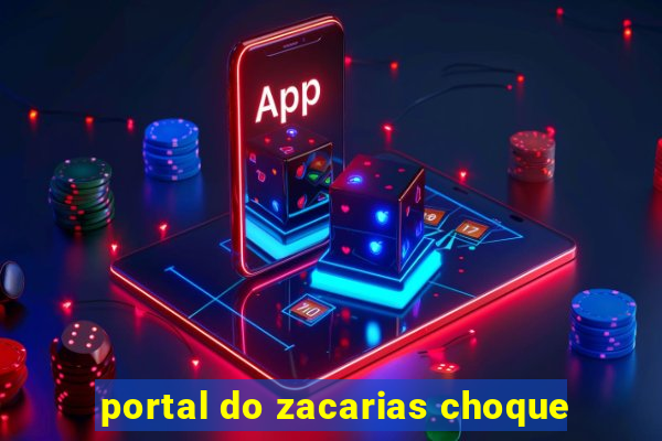 portal do zacarias choque