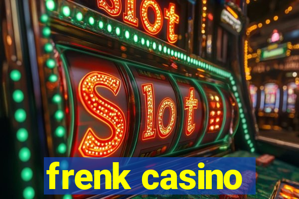 frenk casino