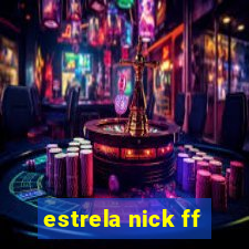 estrela nick ff