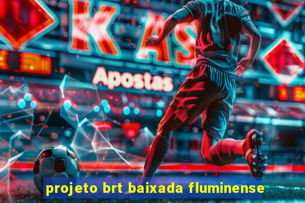 projeto brt baixada fluminense