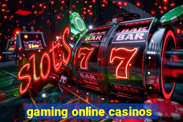 gaming online casinos