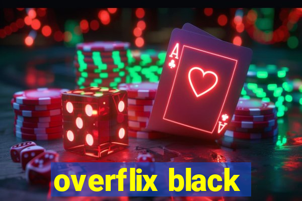 overflix black