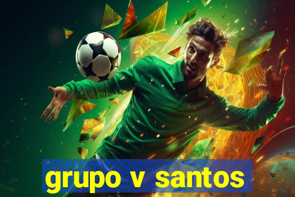 grupo v santos