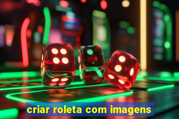 criar roleta com imagens