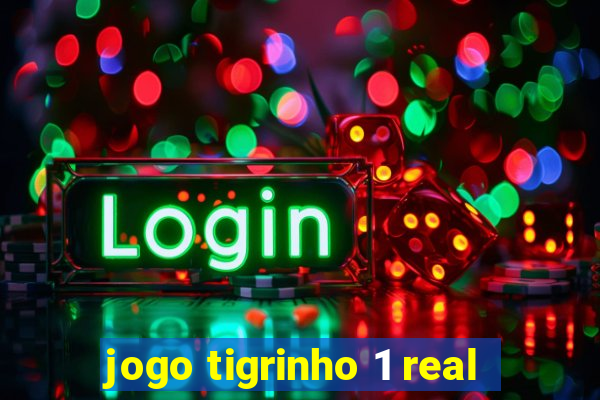 jogo tigrinho 1 real