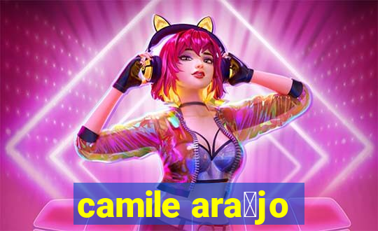 camile ara煤jo