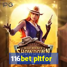 116bet pltfor