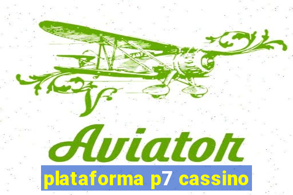 plataforma p7 cassino