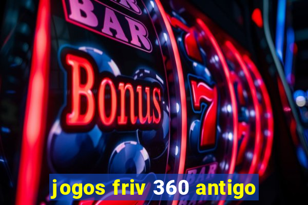 jogos friv 360 antigo