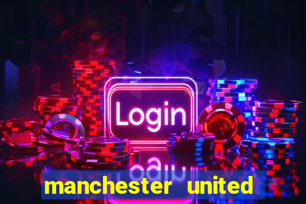 manchester united ao vivo hd